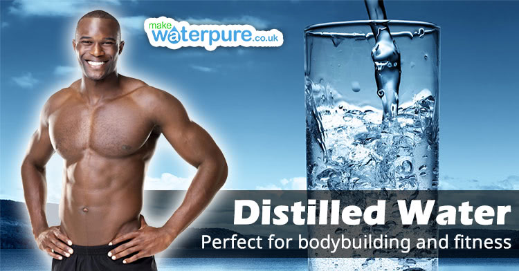 Bodybuilding and distilled water